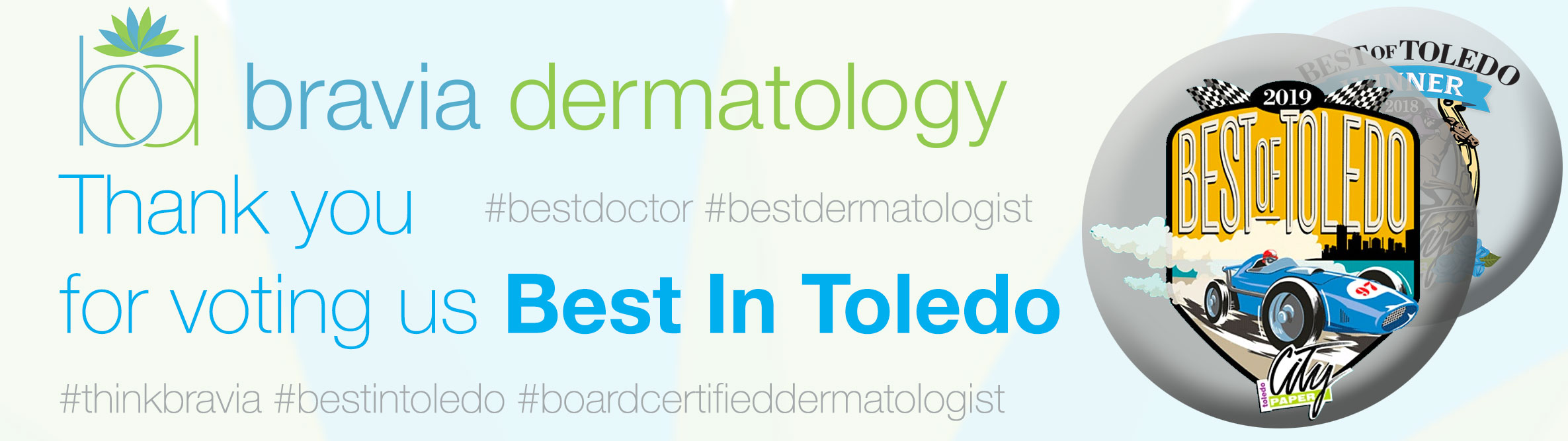 Bravia Dermatology voted Best Dermatologist in Toledo, Dr. Molenda of Bravia Dermatology voted Best Doctor in Toledo.