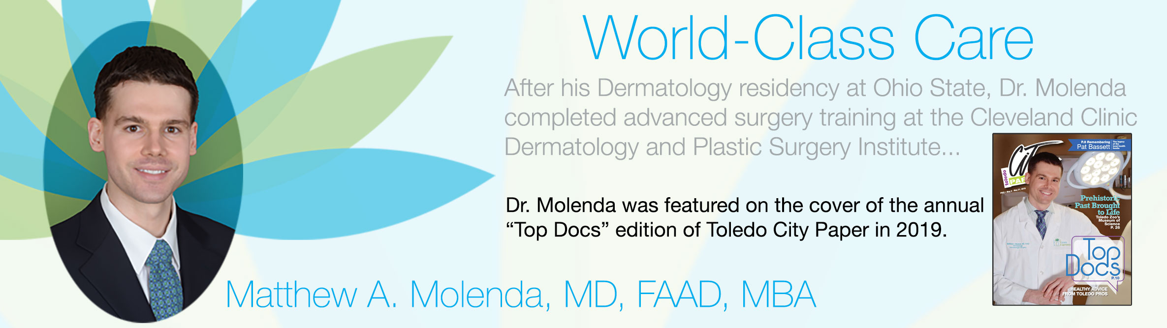 Dr. Molenda is a board-certified dermatologist and fellowship trained skin cancer surgeon.
